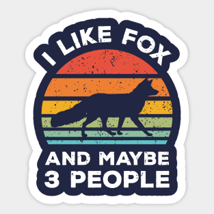 I Like Fox and Maybe 3 People, Retro Vintage Sunset with Style Old Grainy Grunge Texture Sticker